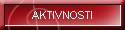 AKTIVNOSTI